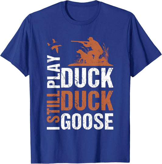 Funny I Still Play Duck Silly Goose Hunting Season Vintage T-Shirt - T-Shirt | Royal