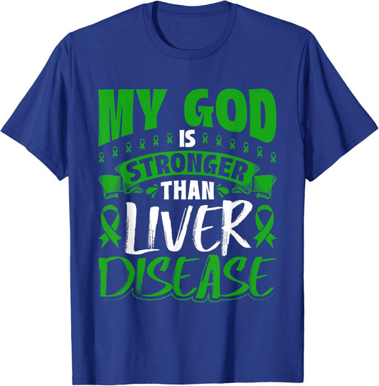 My God Is Stronger Than Liver Disease Awareness T-Shirt - T-Shirt | Royal