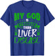 My God Is Stronger Than Liver Disease Awareness T-Shirt - T-Shirt | Royal