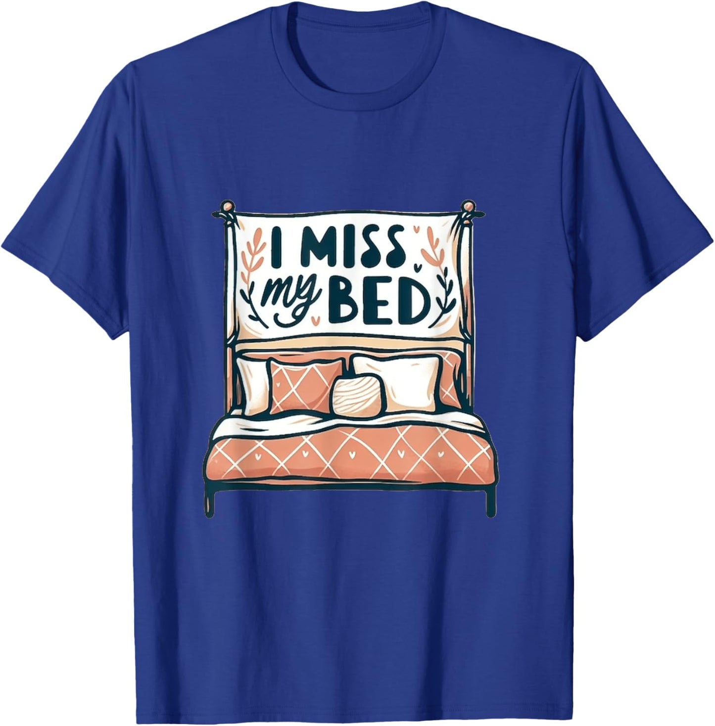 I Miss My Bed Lazy Night Boho Graphic Housewarming Graphic T-Shirt - T-Shirt | Royal