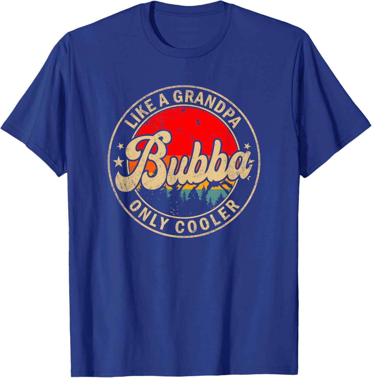 Bubba Like A Grandpa Only Cooler Father's Day for Brother T-Shirt - T-Shirt | Royal