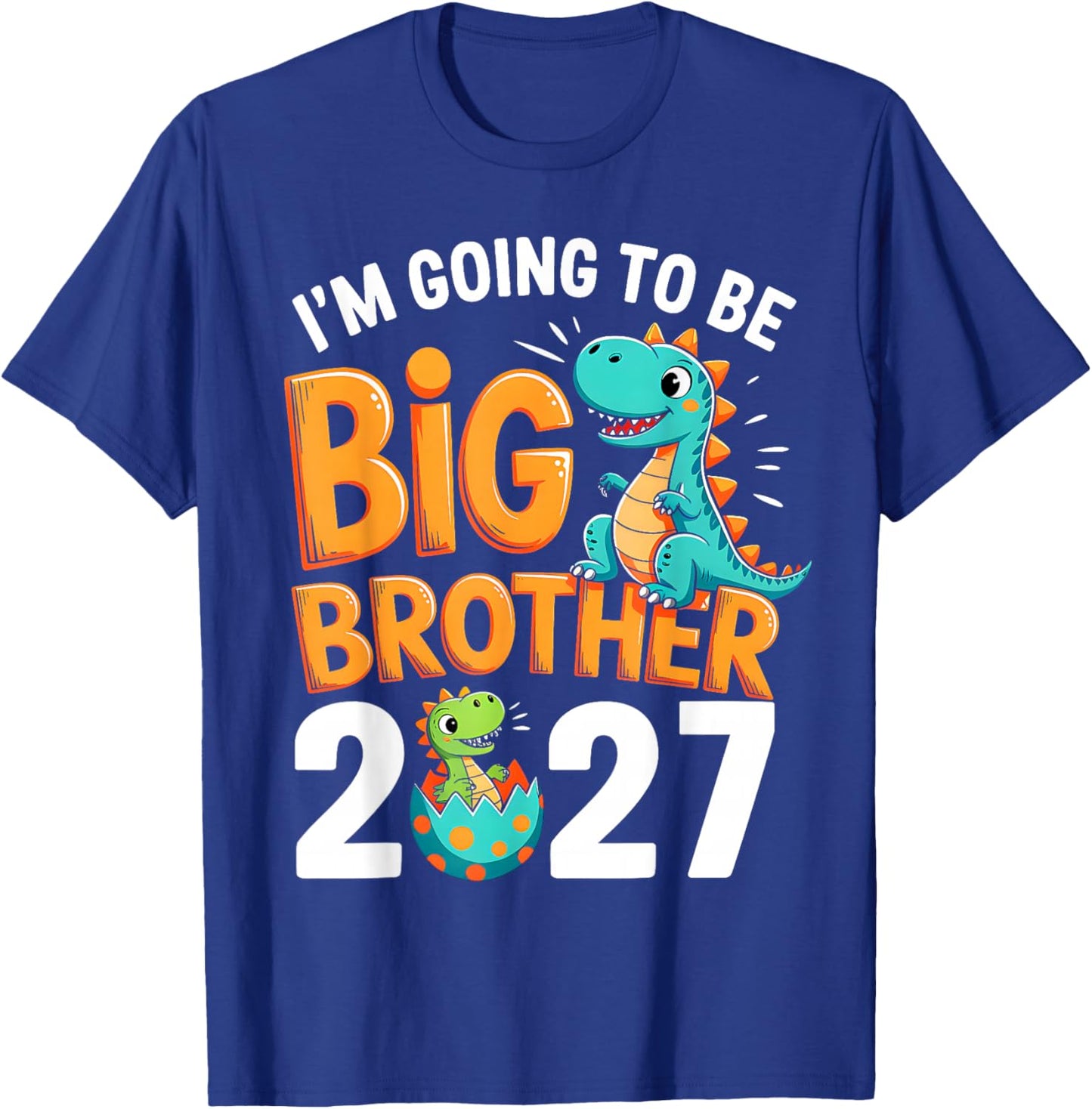 Im Going to be Big Brother 2027 Pregnancy Announcement 2027 T-Shirt - T-Shirt | Royal