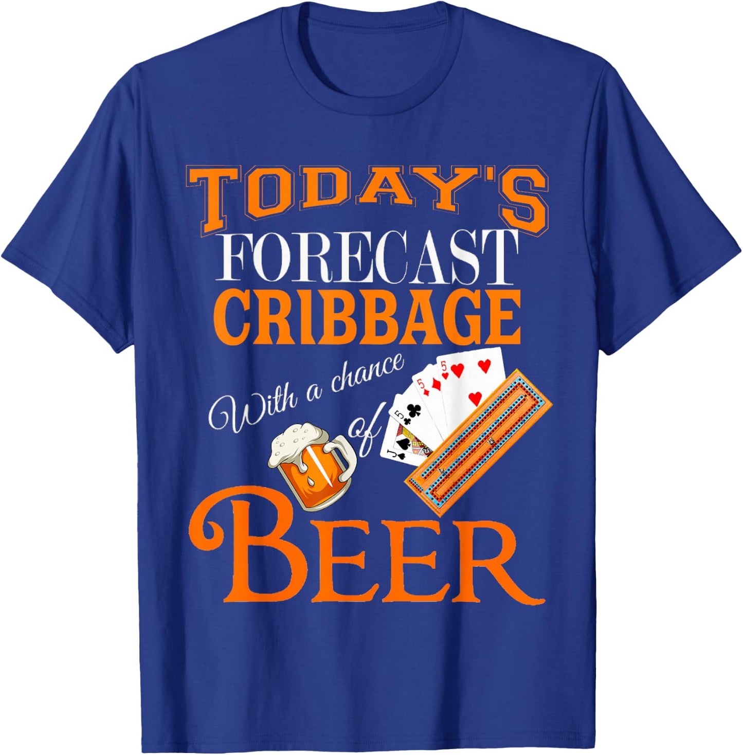 Today's Forecast Beer & Cribbage Funny Best Player Design T-Shirt - T-Shirt | Royal