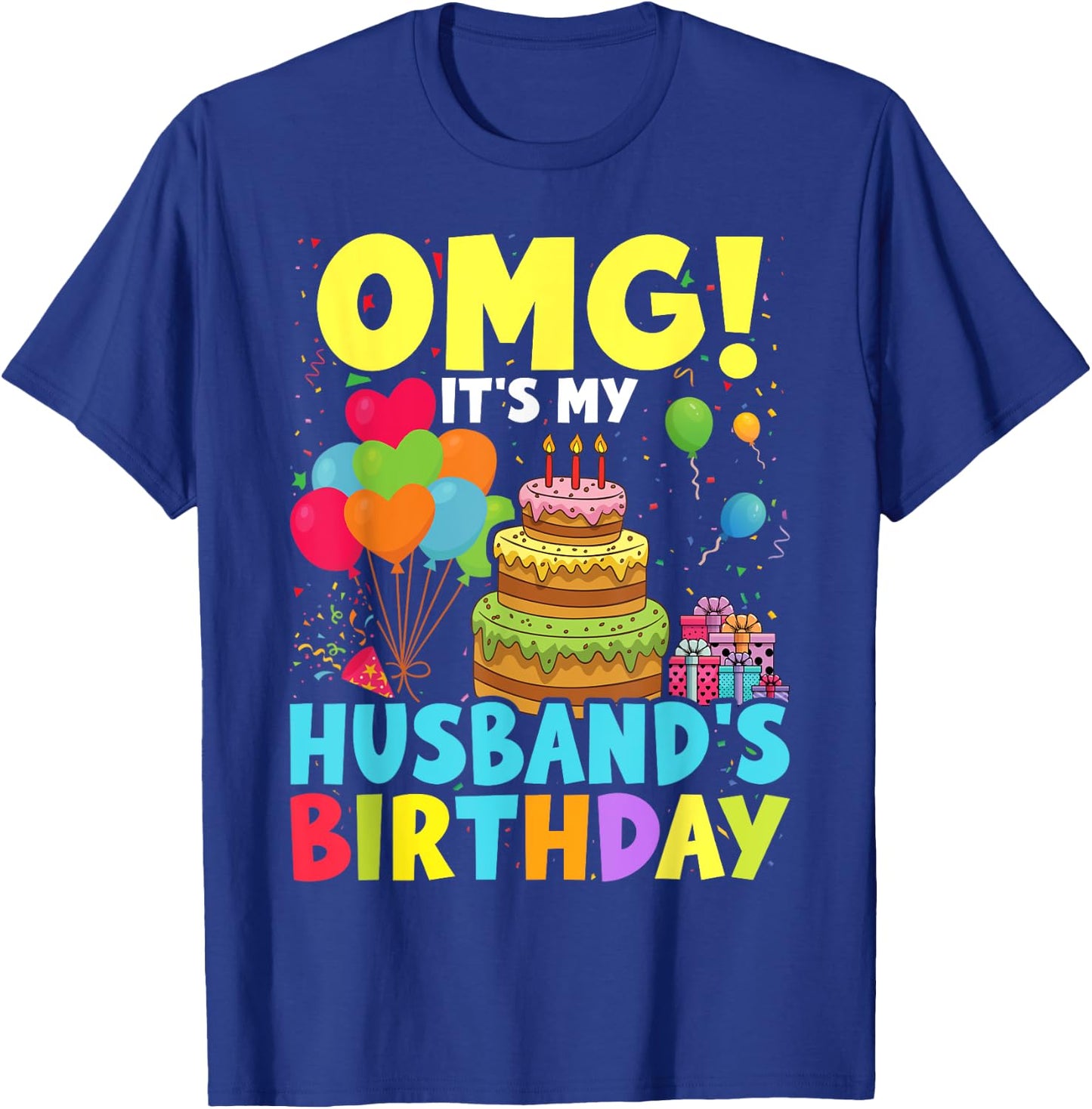 OMG It's My Husband's Birthday Happy To Me You Wife T-Shirt - T-Shirt | Royal