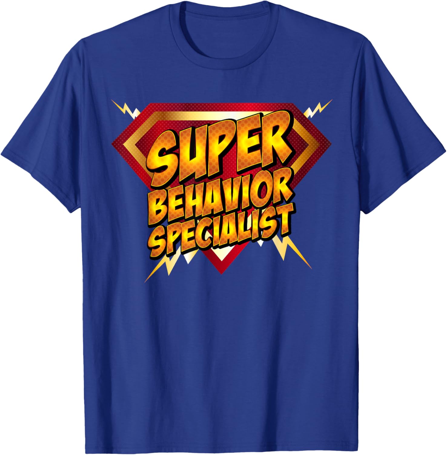 Super Behavior Specialist Funny Gift T-Shirt - T-Shirt | Royal