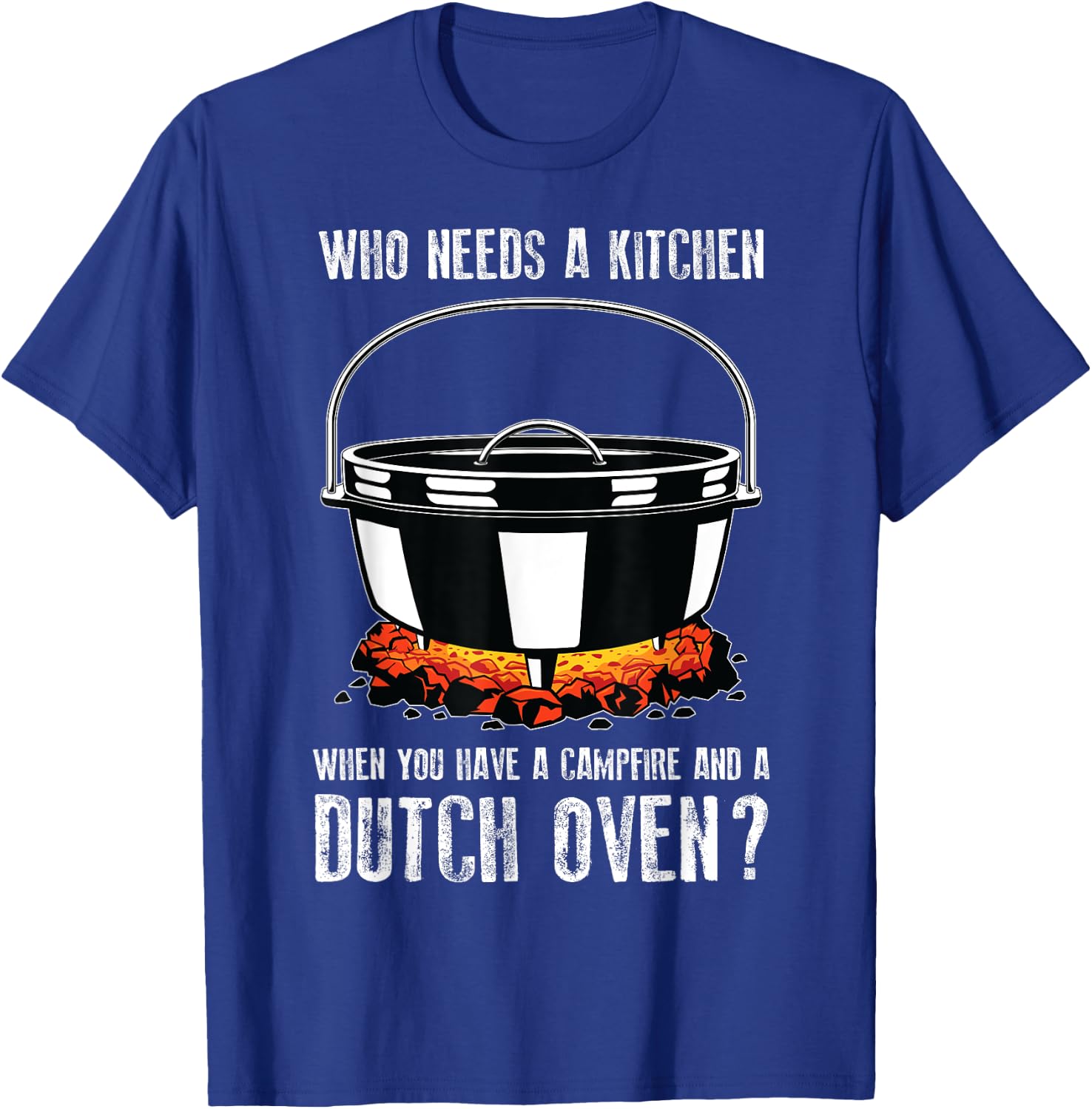 Kitchen Outdoor Campfire Cooking Dutch Oven T-Shirt - T-Shirt | Royal