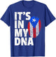 IT'S IN MY DNA Puerto Rico Flag Rican National Pride Roots T-Shirt - T-Shirt | Royal