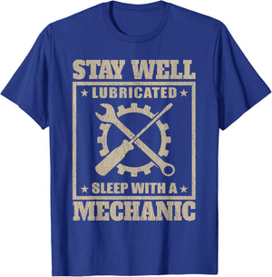 Stay Well Lubricated Sleep With a mechanic t shirt T-Shirt - T-Shirt | Royal