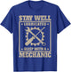 Stay Well Lubricated Sleep With a mechanic t shirt T-Shirt - T-Shirt | Royal