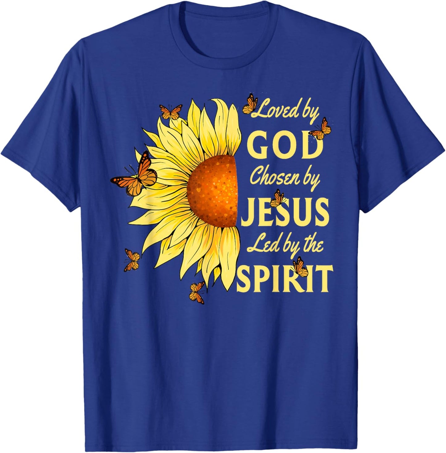 Loved By God Chosen By Jesus Sunflower And Butterfly T-Shirt - T-Shirt | Royal