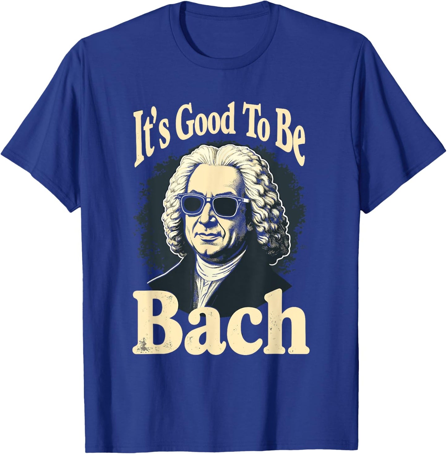 Johann Sebastian Bach Good To Be Back, Funny Classical Music T-Shirt - T-Shirt | Royal