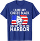 I Like My Coffee Black And My Tea in The Harbor Us History T-Shirt - T-Shirt | Royal
