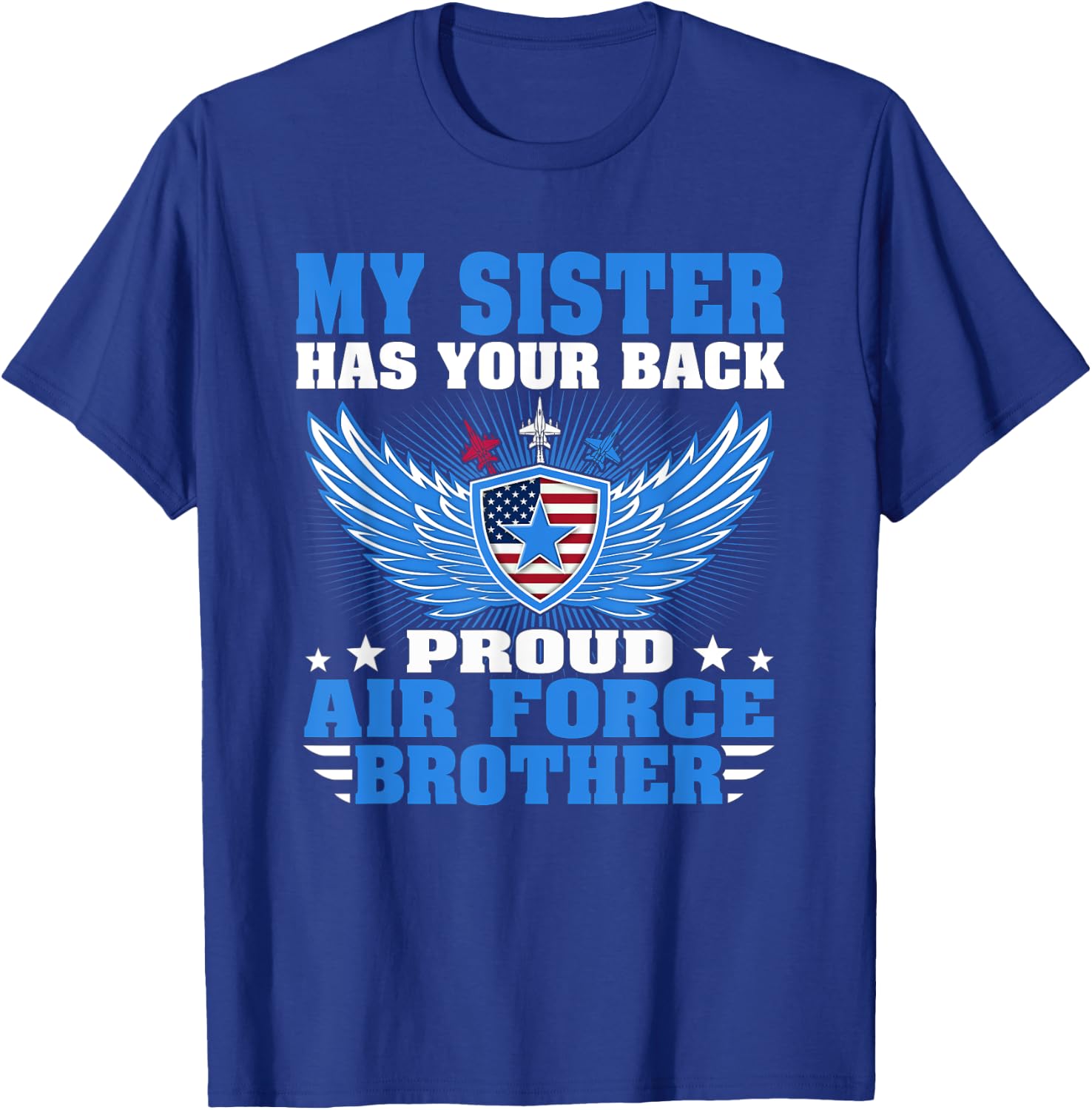 My Sister Has Your Back Proud Air Force Brother Family Gift T-Shirt - T-Shirt | Royal