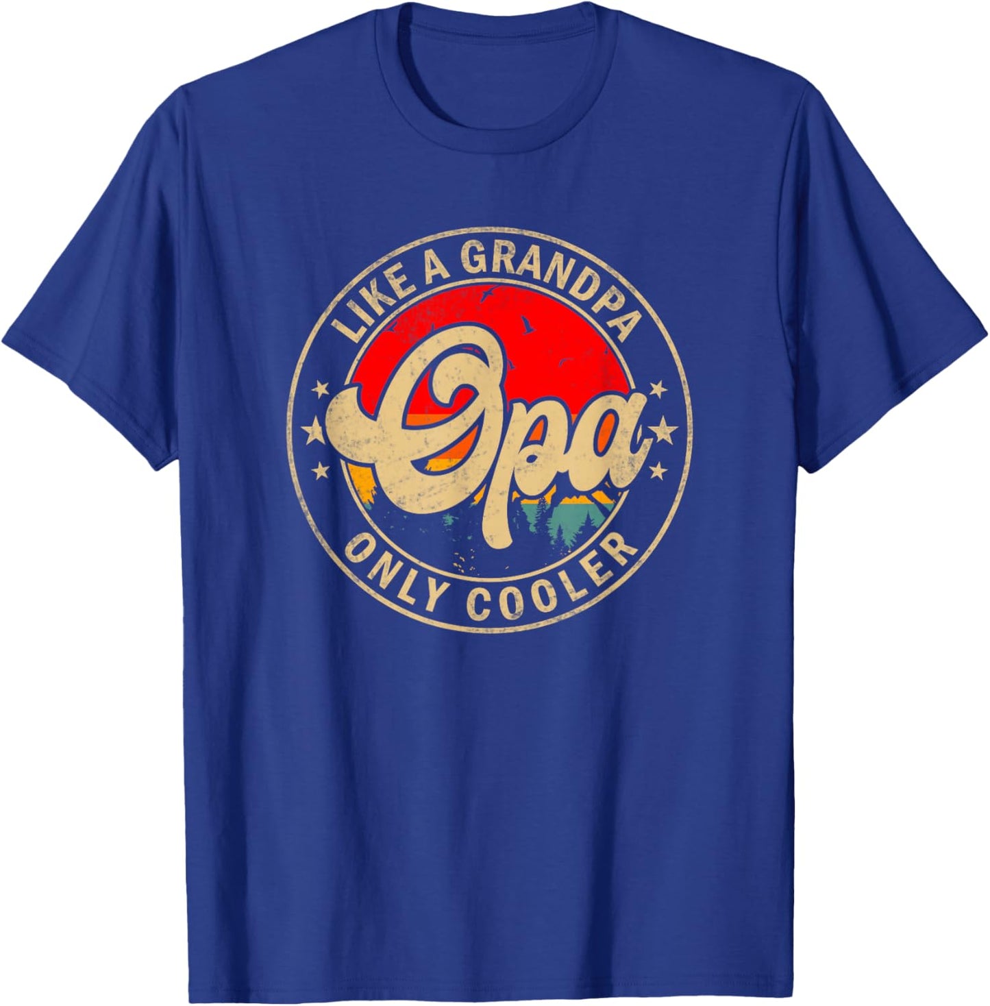 Opa Like A Grandpa Only Cooler Funny Papa Grandpa T-Shirt - T-Shirt | Royal