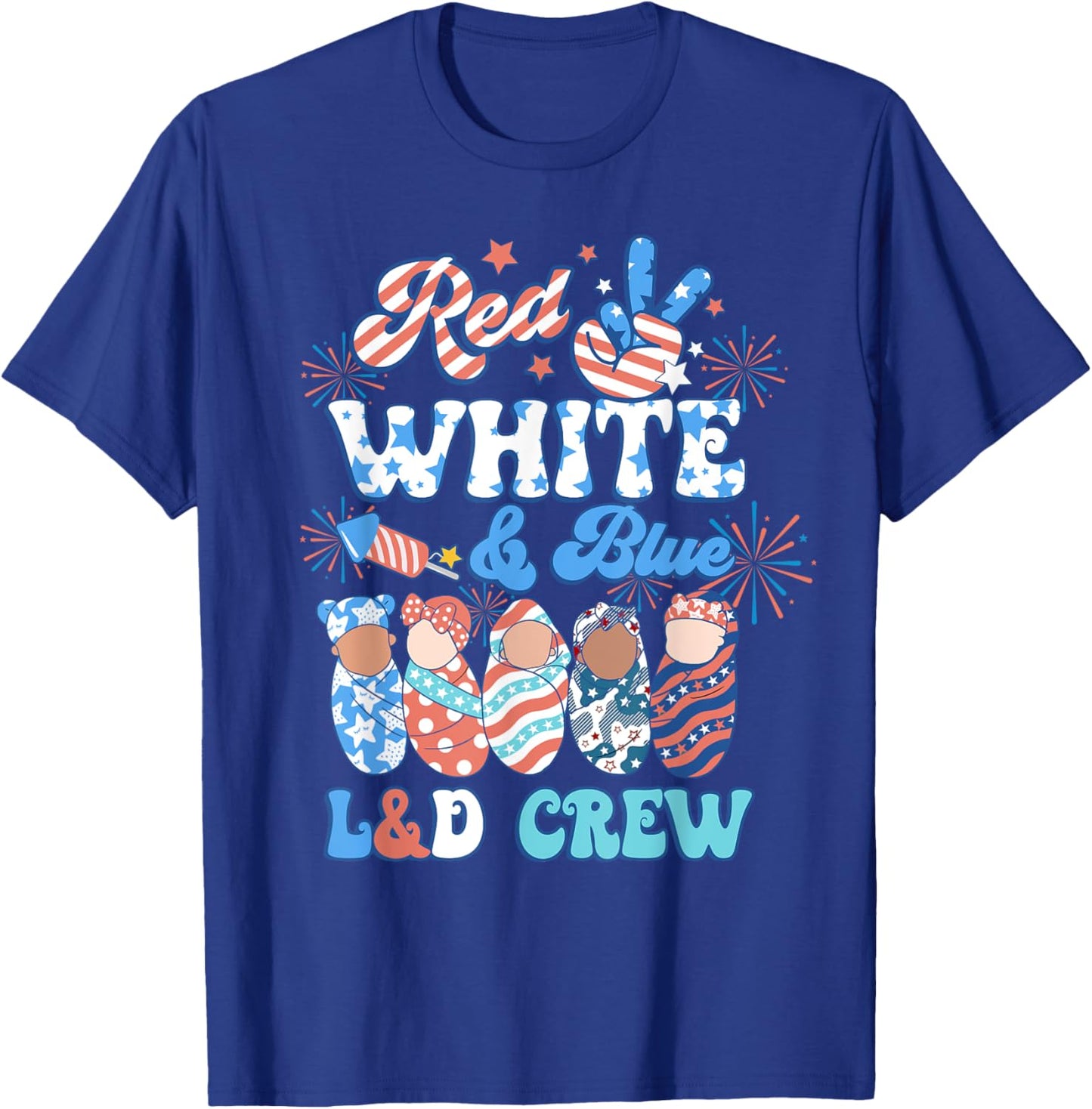 Red White Blue L&D Crew Labor Delivery Nurse 4th Of July T-Shirt - T-Shirt | Royal