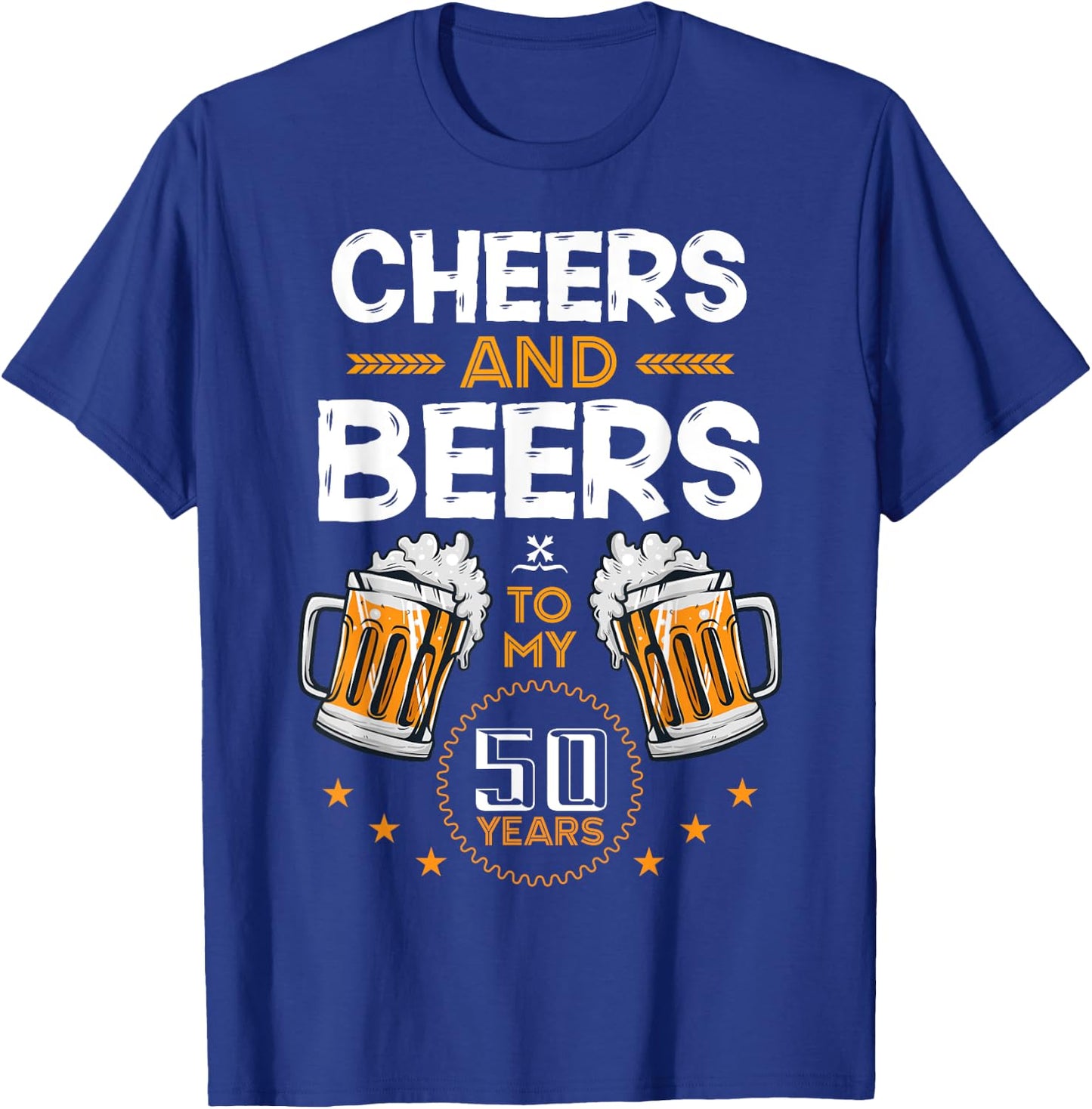Cheers and Beers To My 50 Years 50th Birthday Drinking Beer T-Shirt - T-Shirt | Royal