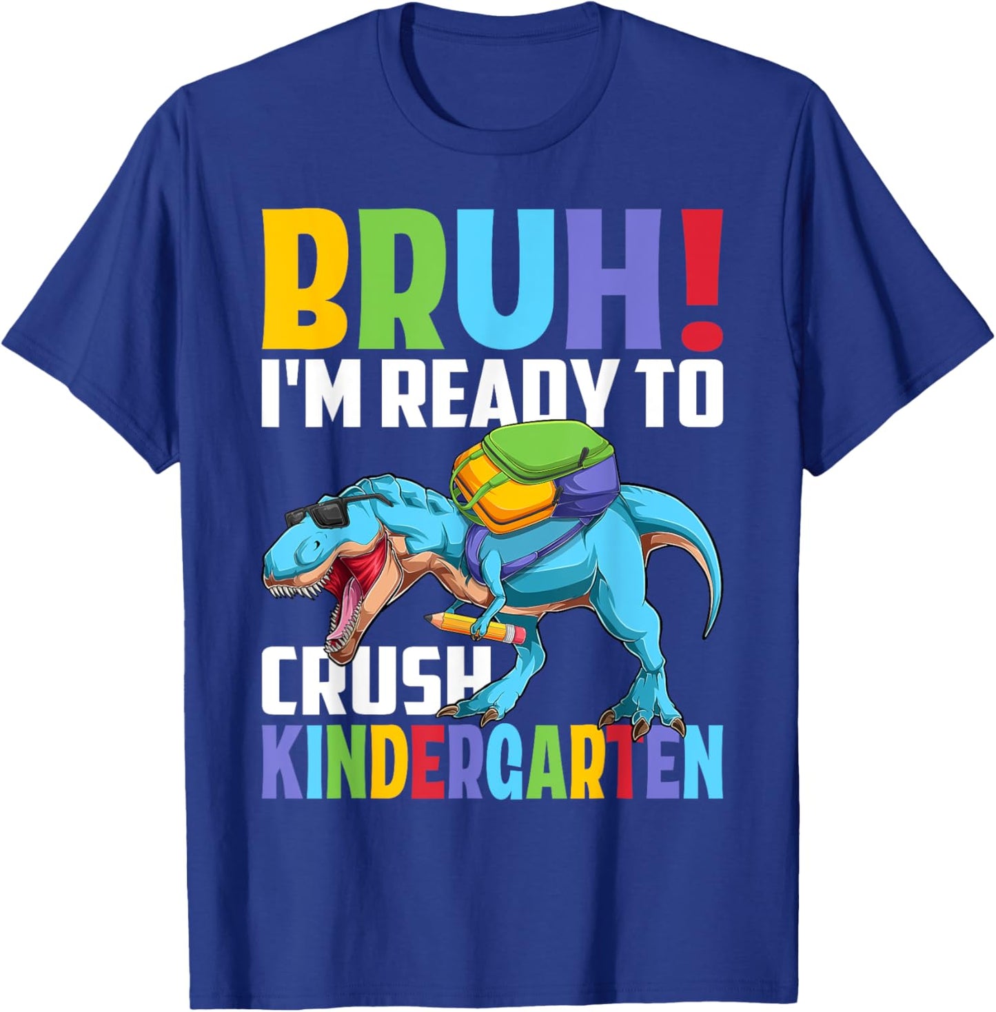 Kindergarten Dinosaur Bruh I'm Ready To Crush Kindergarten T-Shirt - T-Shirt | Royal
