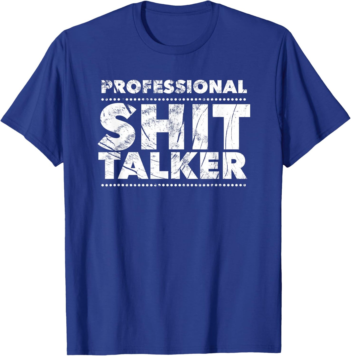 Professional Shit Talker Hilarious Gag Gift T-Shirt - T-Shirt | Royal