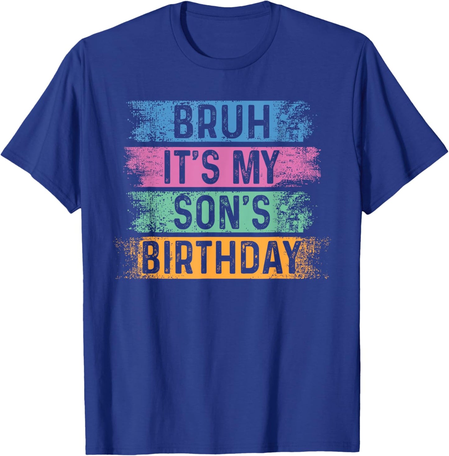 Bruh It's My Son's Birthday Funny Bday Sarcastic Brother T-Shirt - T-Shirt | Royal