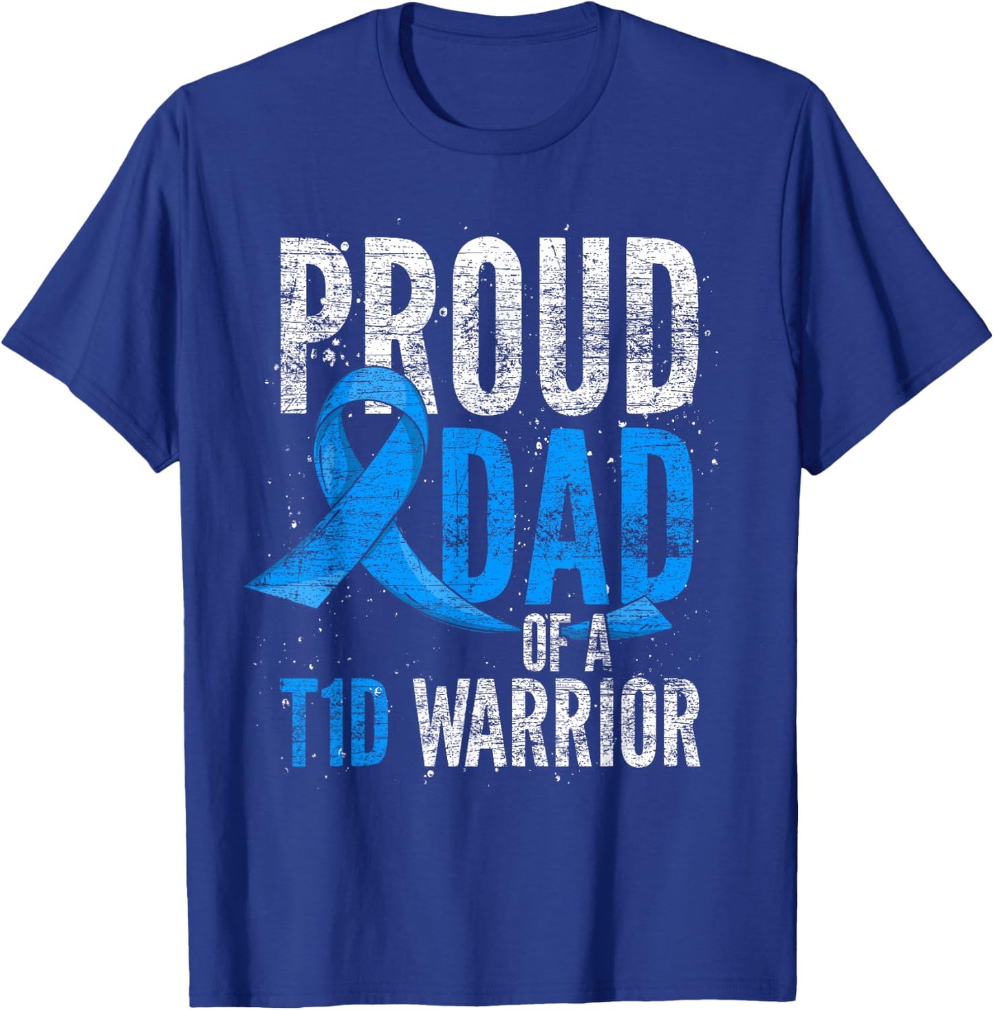 Proud Dad Of A T1D Warrior Diabetic Type 1 Diabetes T-Shirt - T-Shirt | Royal