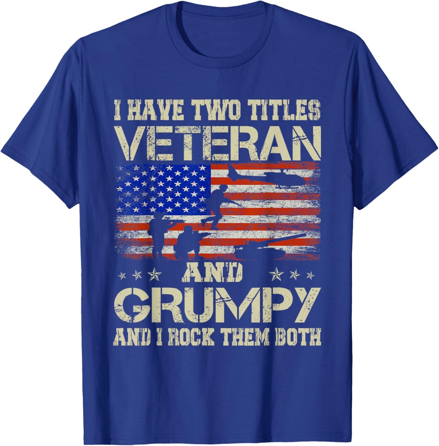 I Have Two Titles Veteran And Grumpy For Papa Grandpa Gifts T-Shirt - T-Shirt | Royal