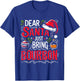Dear Santa Just Bring Bourbon Christmas Drinking Men Women T-Shirt - T-Shirt | Royal