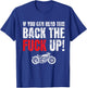 Motorcycle Rider Gift If You Can Read This Back The Fuck Up T-Shirt - T-Shirt | Royal