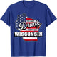 Im Not Drunk Im From Wisconsin American Flag Beer Drinking T-Shirt - T-Shirt | Royal