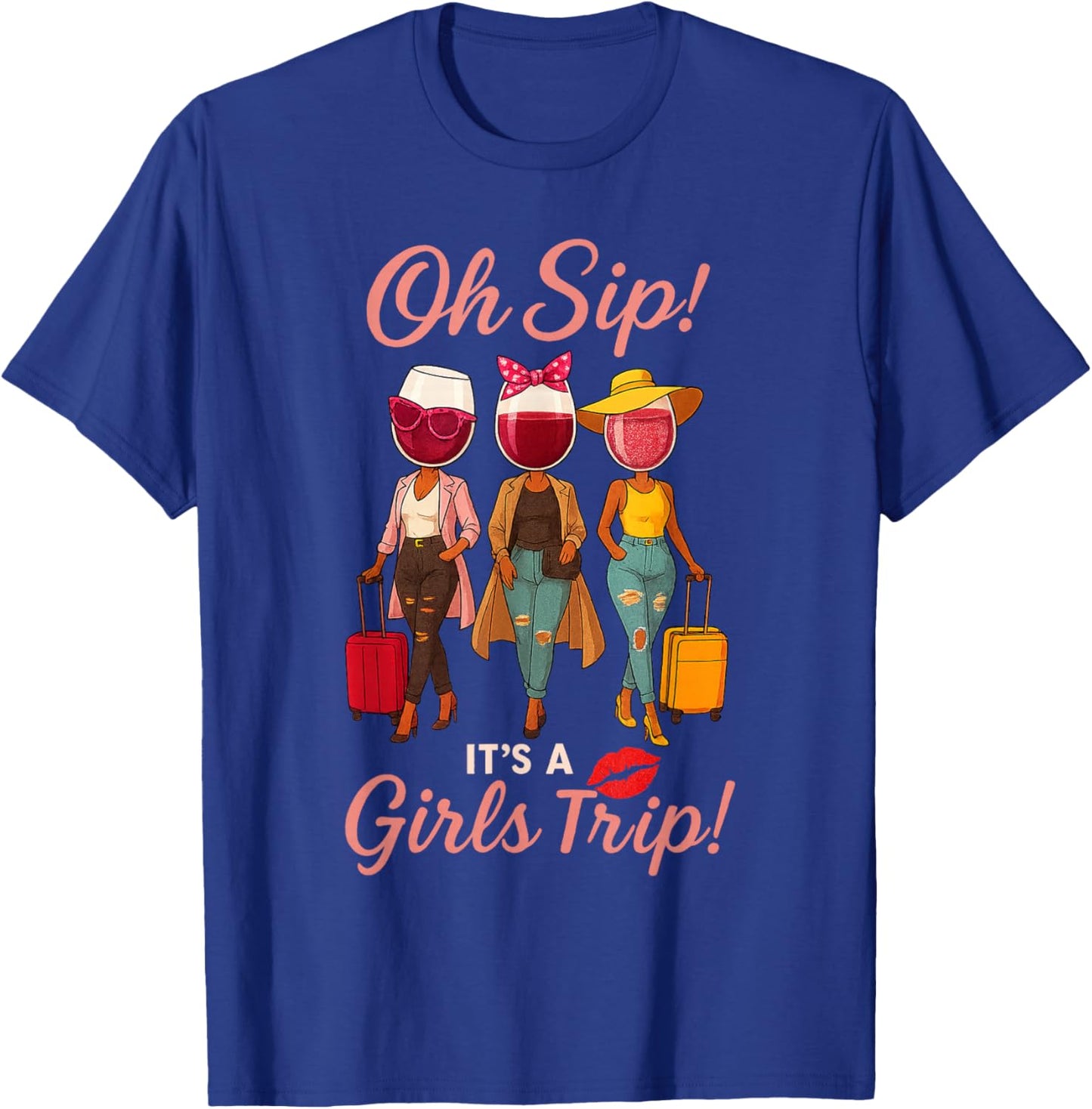 Oh Sip It's A Girls Trip Vacation Wine Party Women Queen T-Shirt - T-Shirt | Royal