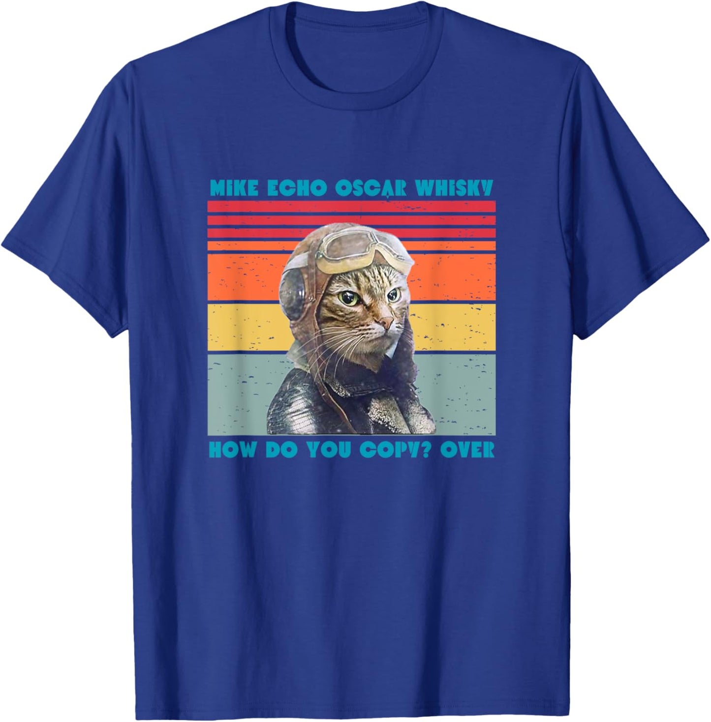 Cat Pilot Mike Echo Oscar Whisky How Do You Copy Men Women Kids T-Shirt - T-Shirt | Royal