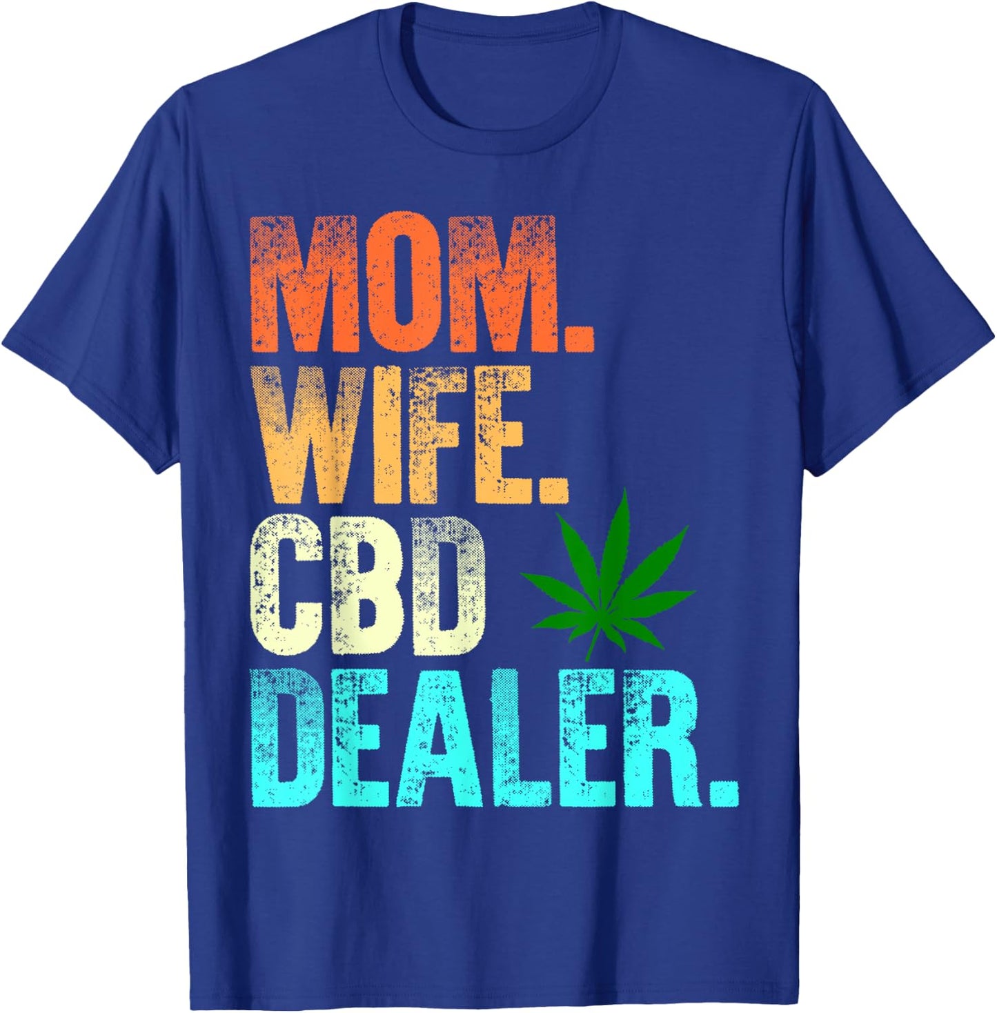 Mom Wife CBD Dealer CBD Oil Affiliate Sales Women's Fun Gift T-Shirt - T-Shirt | Royal