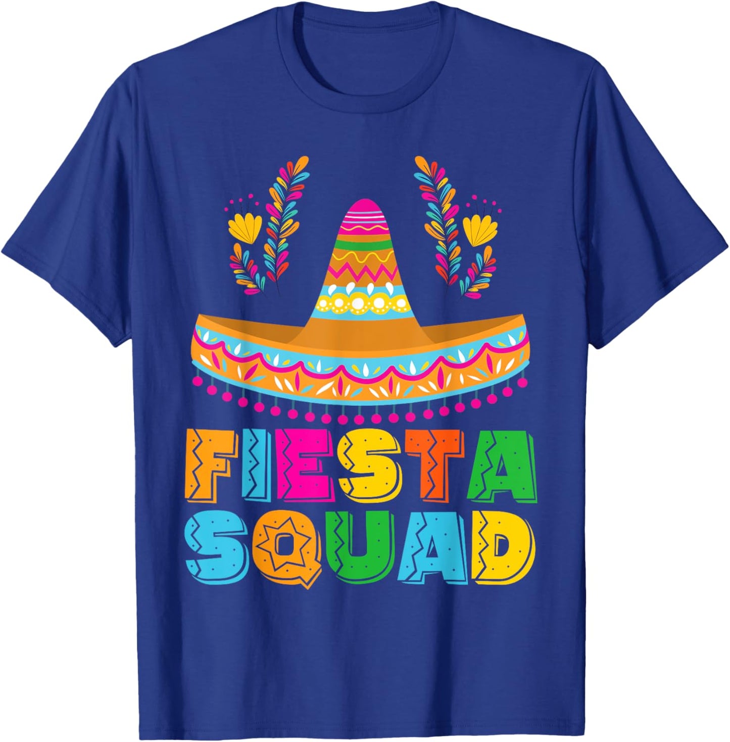 Fiesta Squad Cinco De Mayo Party Women Men Boys Girls Kids T-Shirt - T-Shirt | Royal