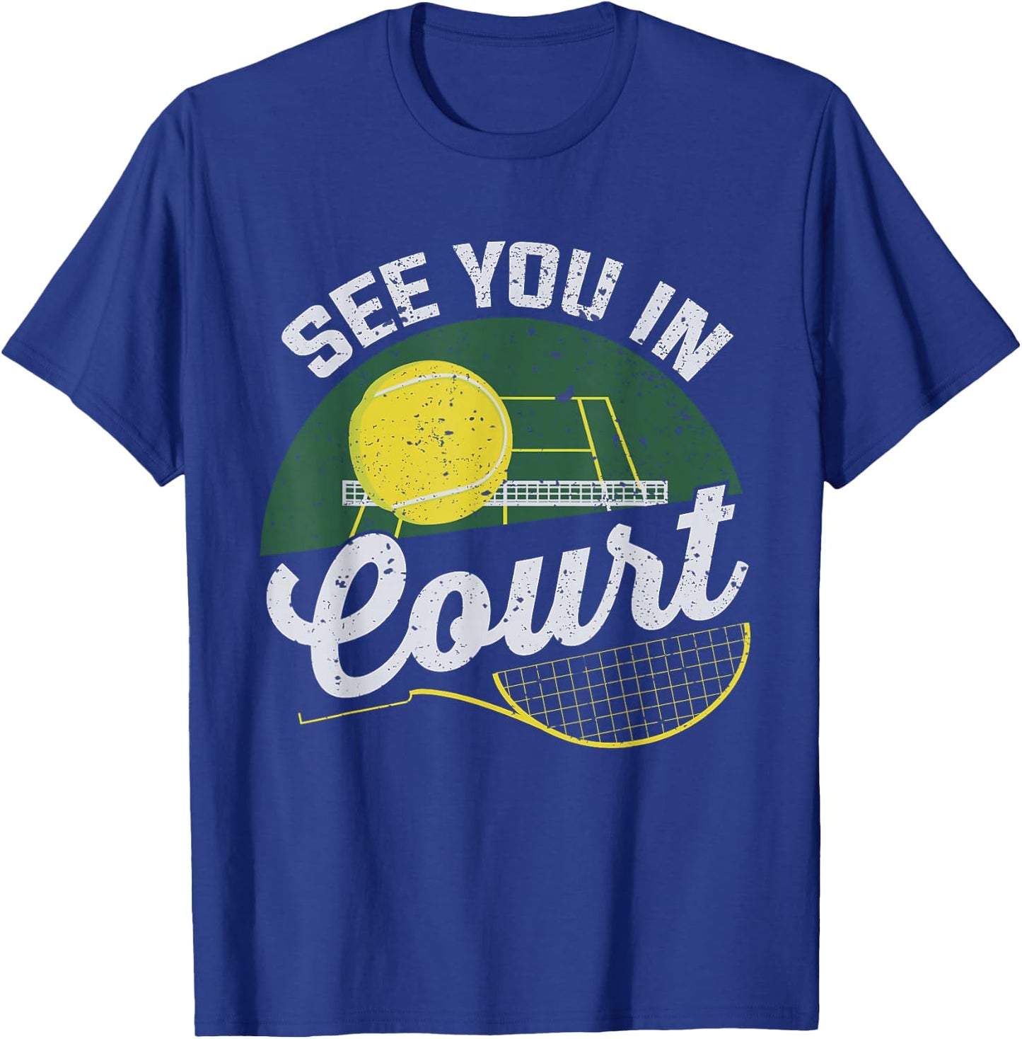 See you in court for a Tennis Player | Tennis T-Shirt - T-Shirt | Royal
