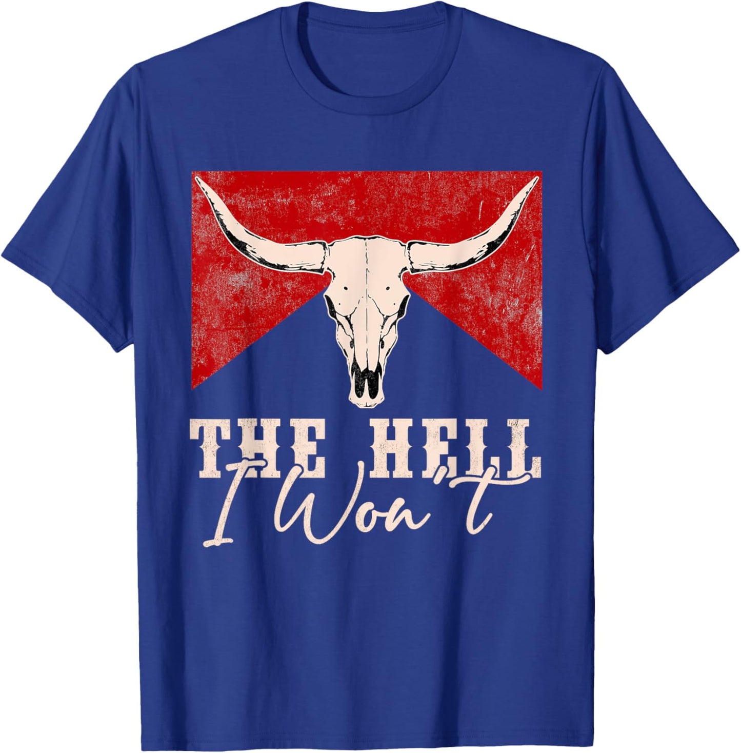 The Hell I Won't Western Outfits Vintage Retro T-Shirt - T-Shirt | Royal