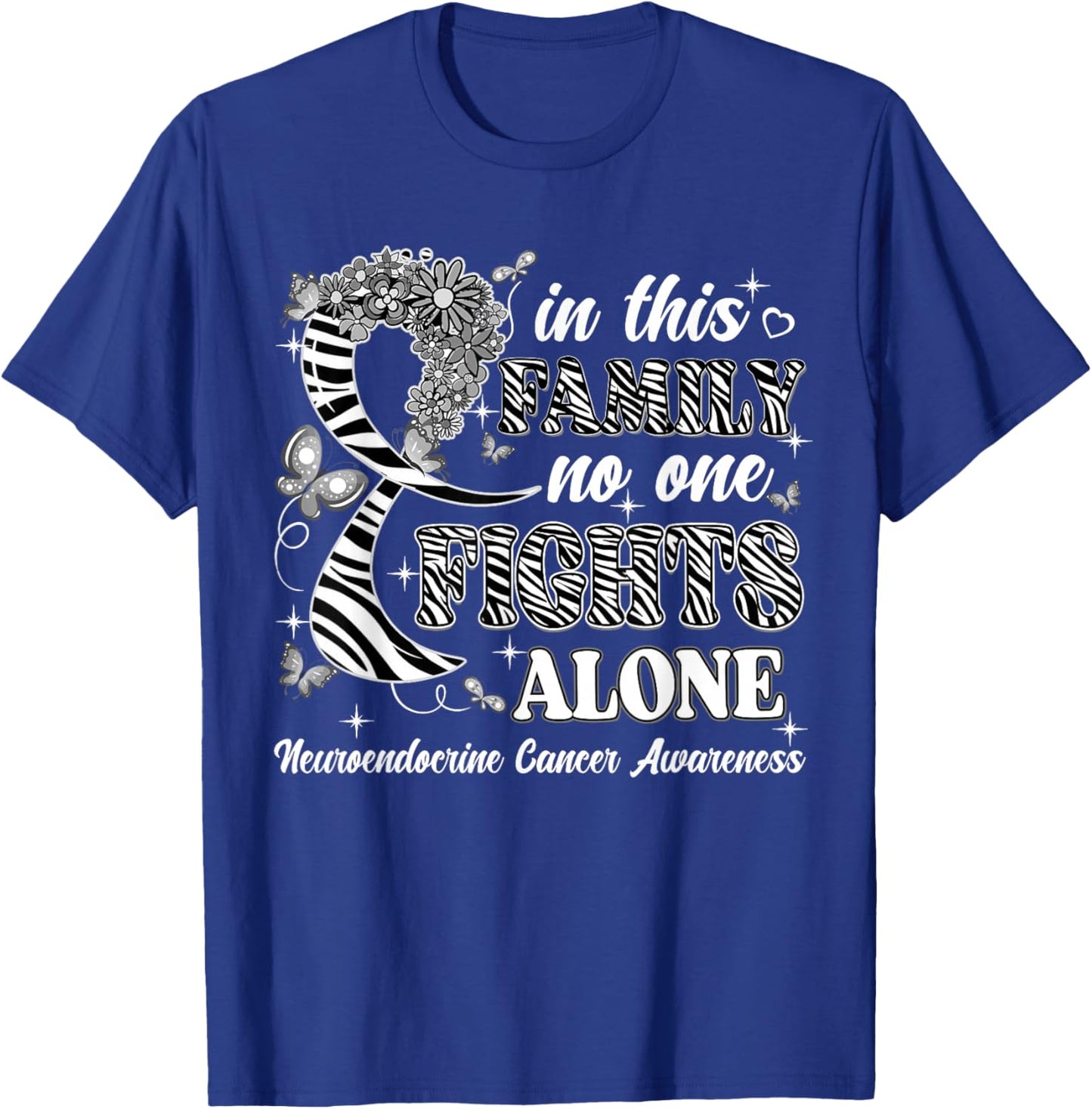 In This Family No One Fight Alone Neuroendocrine Cancer T-Shirt - T-Shirt | Royal