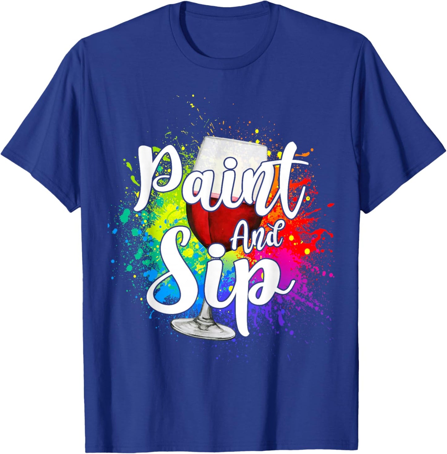 Wine Lover Drinkers Graphic Paint and Sip Party Drinking T-Shirt - T-Shirt | Royal