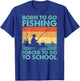Funny Born To Go Fishing Bass Fish Fisherman Boys T-Shirt - T-Shirt | Royal