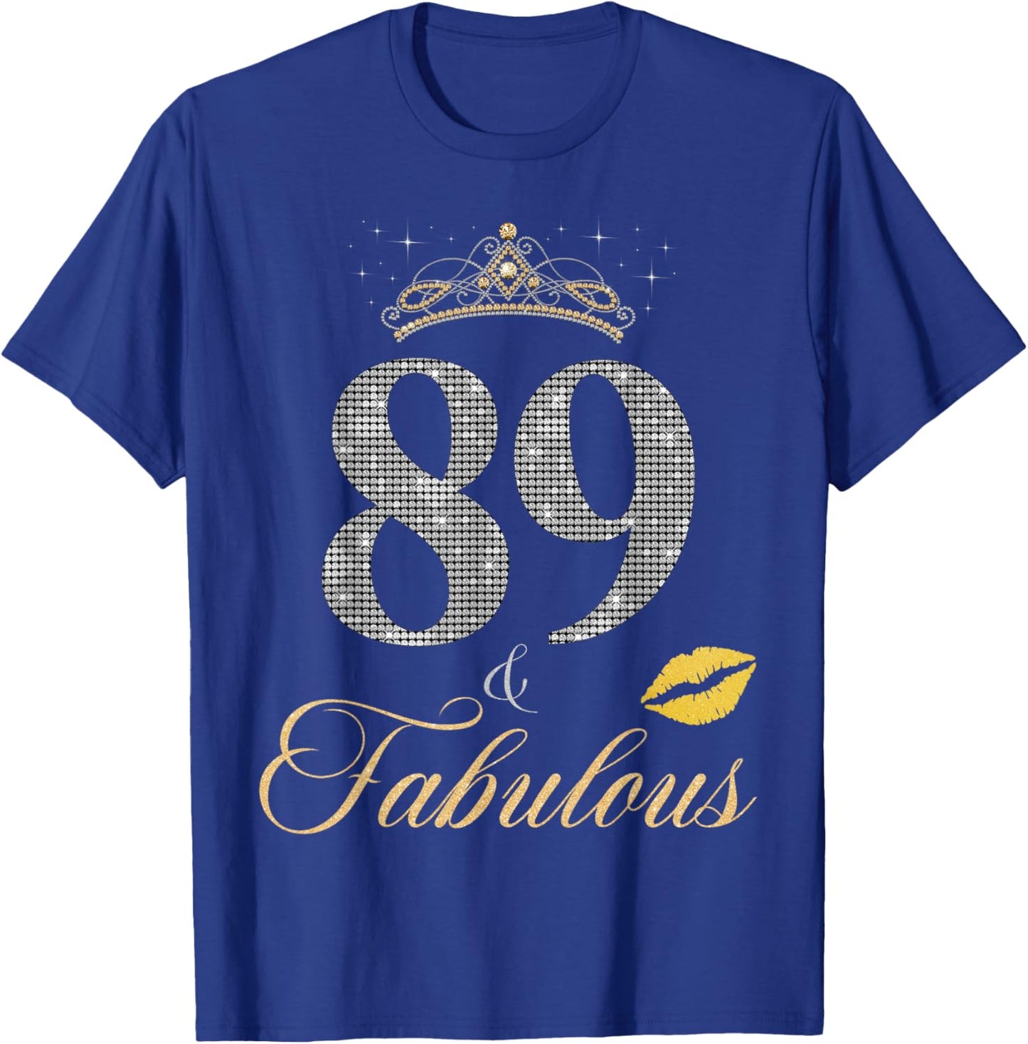 89 & Fabulous 89th Birthday 89 Years old Crown Lips Stars T-Shirt - T-Shirt | Royal