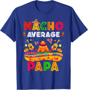 Nacho Average Papa Cinco De Mayo Mexican Matching Family T-Shirt - T-Shirt | Royal