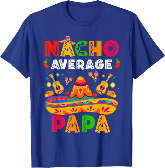 Nacho Average Papa Cinco De Mayo Mexican Matching Family T-Shirt - T-Shirt | Royal