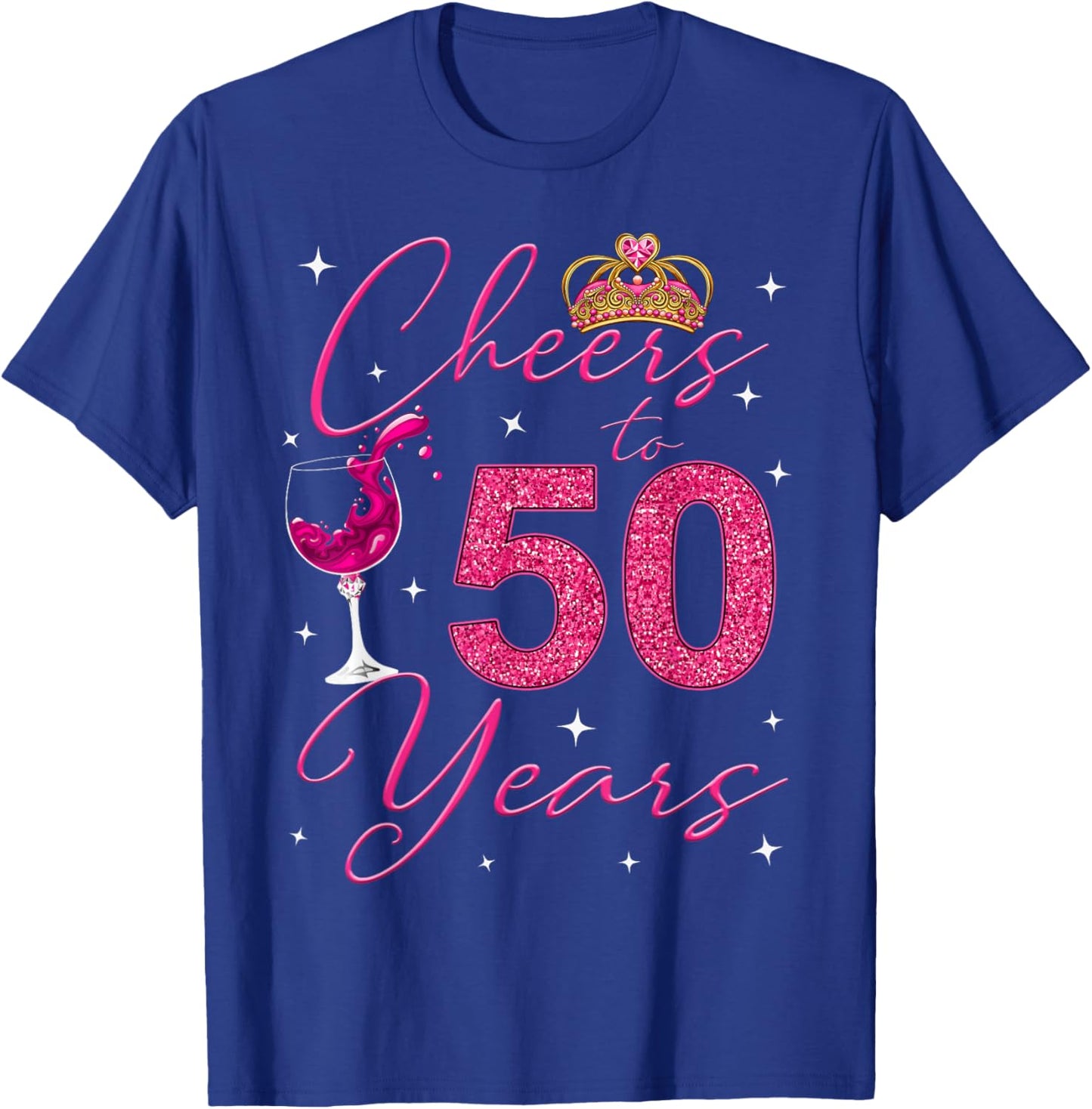 Cheers To 50 Years Old It's My 50th Birthday Women T-Shirt - T-Shirt | Royal