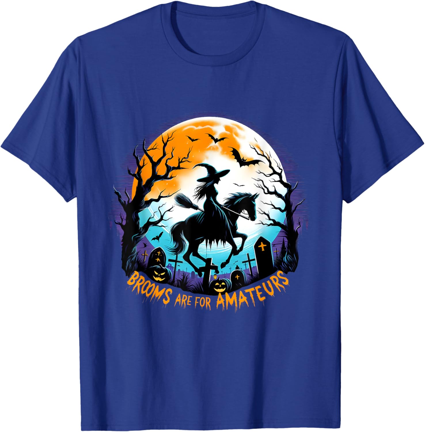 Spooky Halloween Witch Horse Riding Brooms Are For Amateurs T-Shirt - T-Shirt | Royal