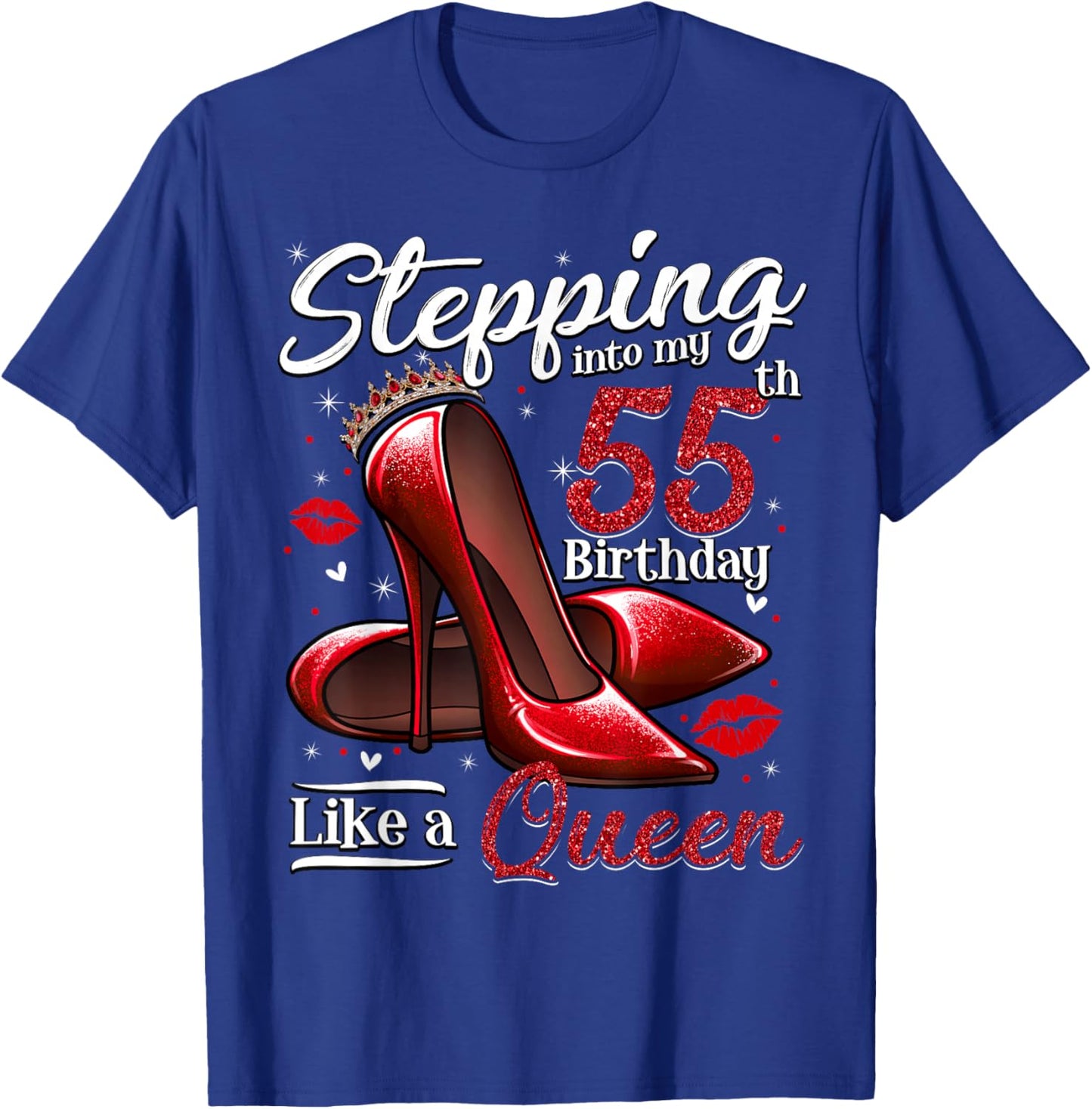 High Heels Stepping Into My 55th Birthday 55 and Fabulous T-Shirt - T-Shirt | Royal
