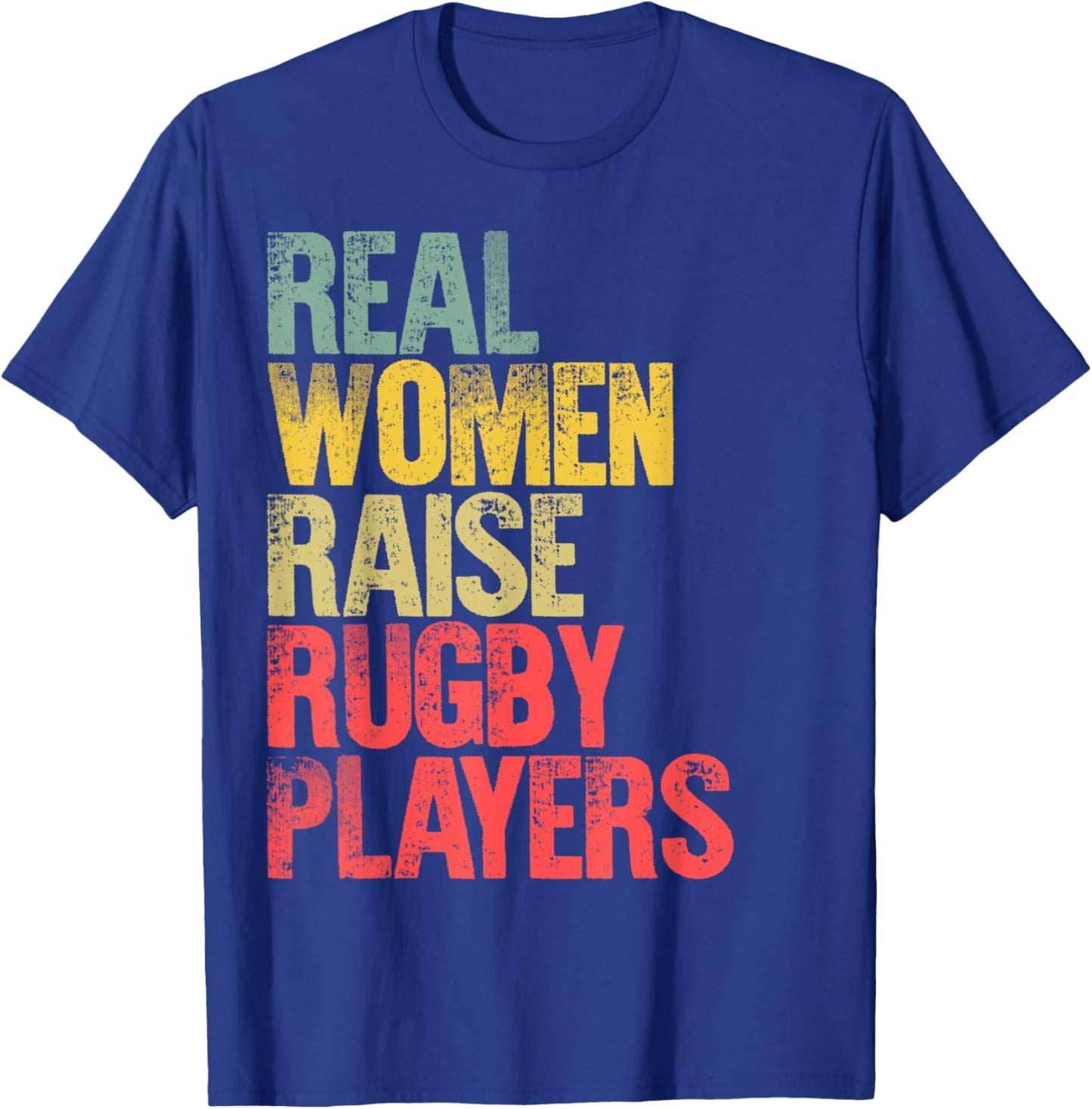 Proud Mom Shirt Real Women Raise Rugby Players Gift T-Shirt - T-Shirt | Royal