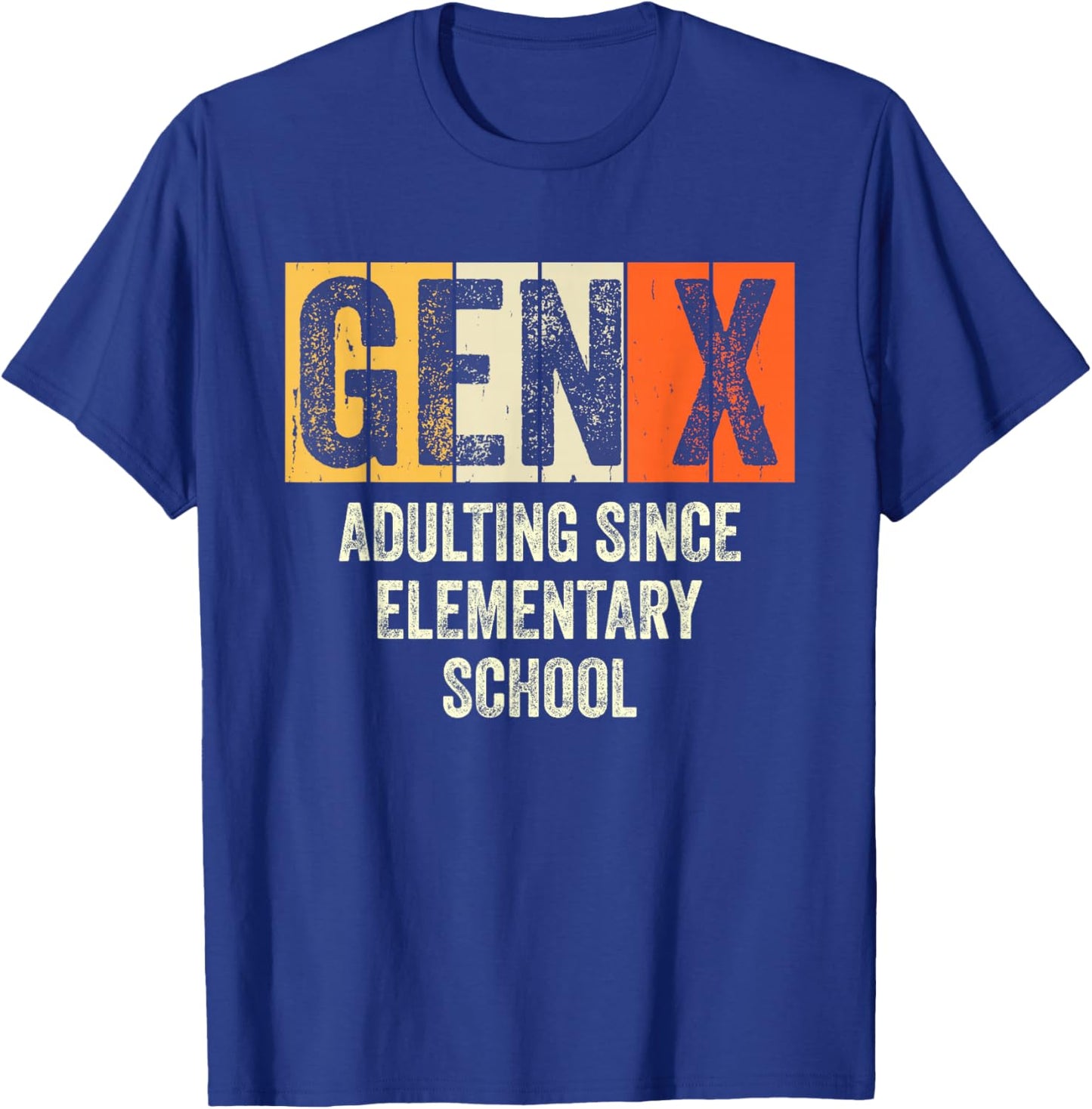 Gen X Adulting Since Elementary School Generation X Gen X T-Shirt - T-Shirt | Royal
