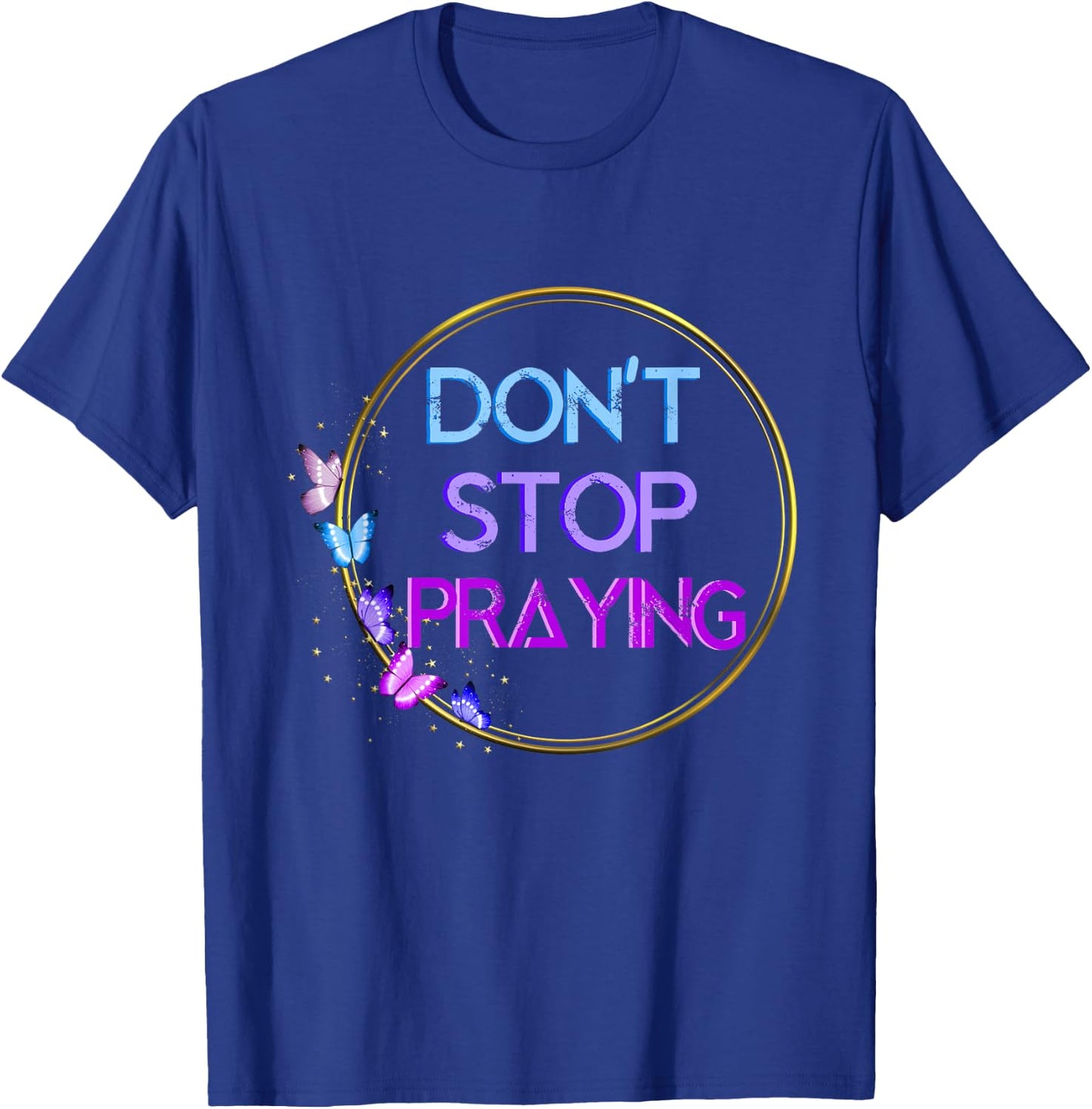 Don't Stop Praying Retro Aesthetic T-Shirt - T-Shirt | Royal