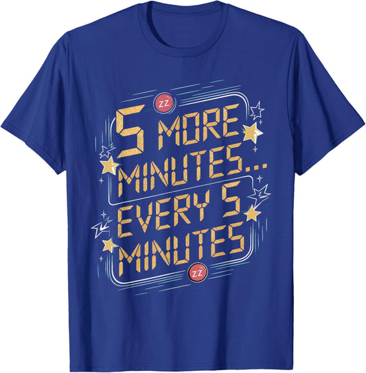5 Minutes Every 5 Minutes Funny Lazy Mornings T-Shirt - T-Shirt | Royal