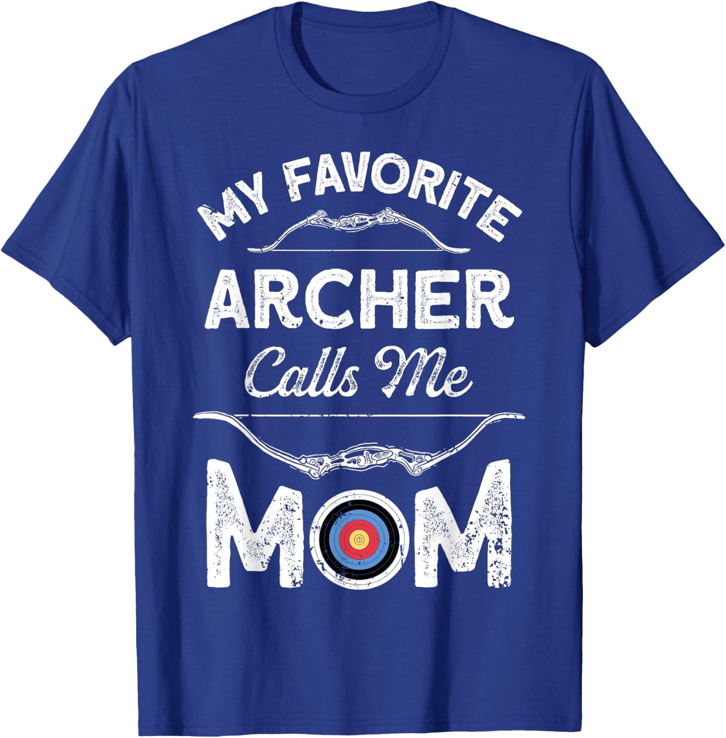 My Favorite Archer Calls Me Mom Funny Archery Mothers Day T-Shirt - T-Shirt | Royal