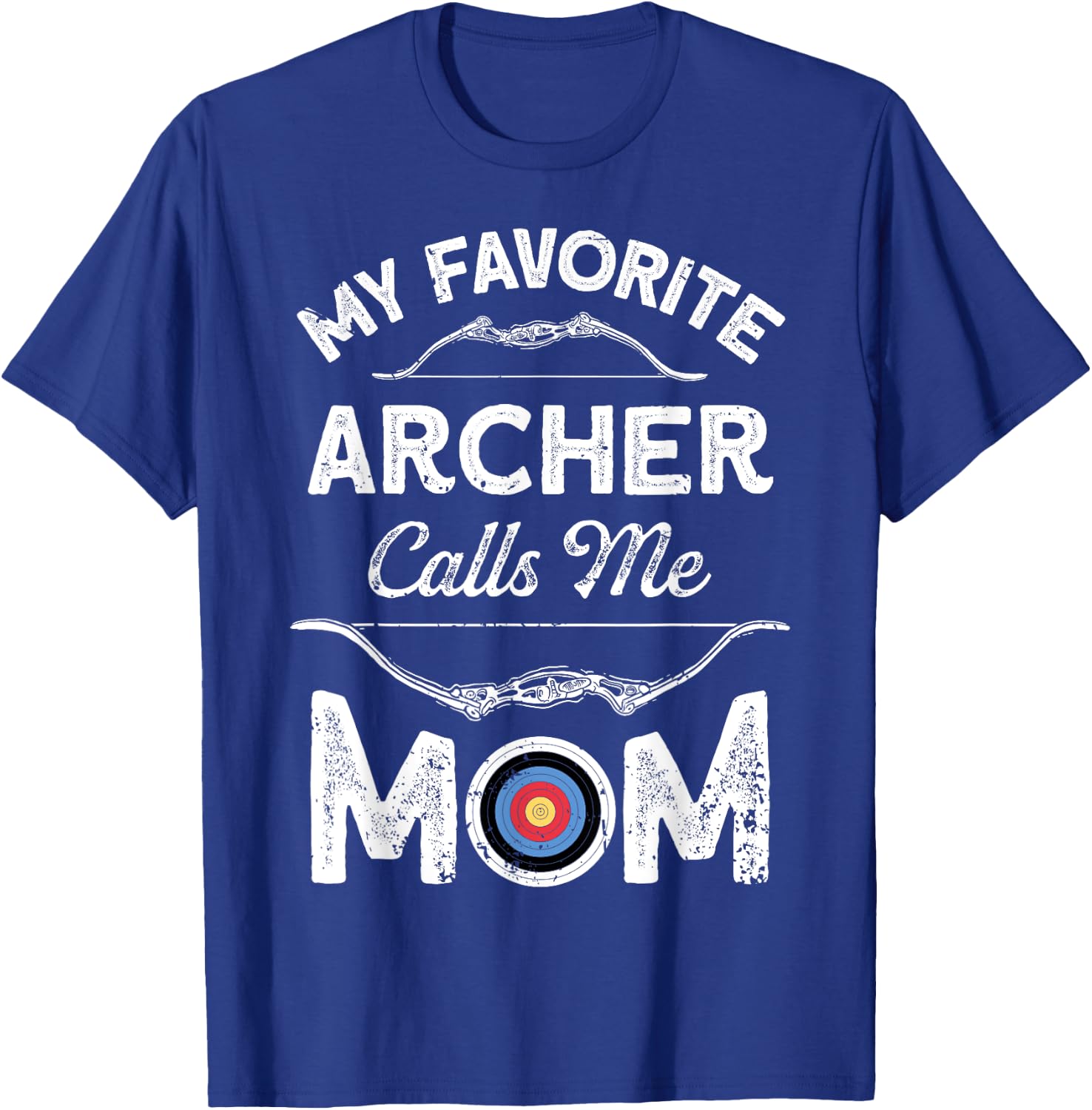 My Favorite Archer Calls Me Mom Funny Archery Mothers Day T-Shirt - T-Shirt | Royal