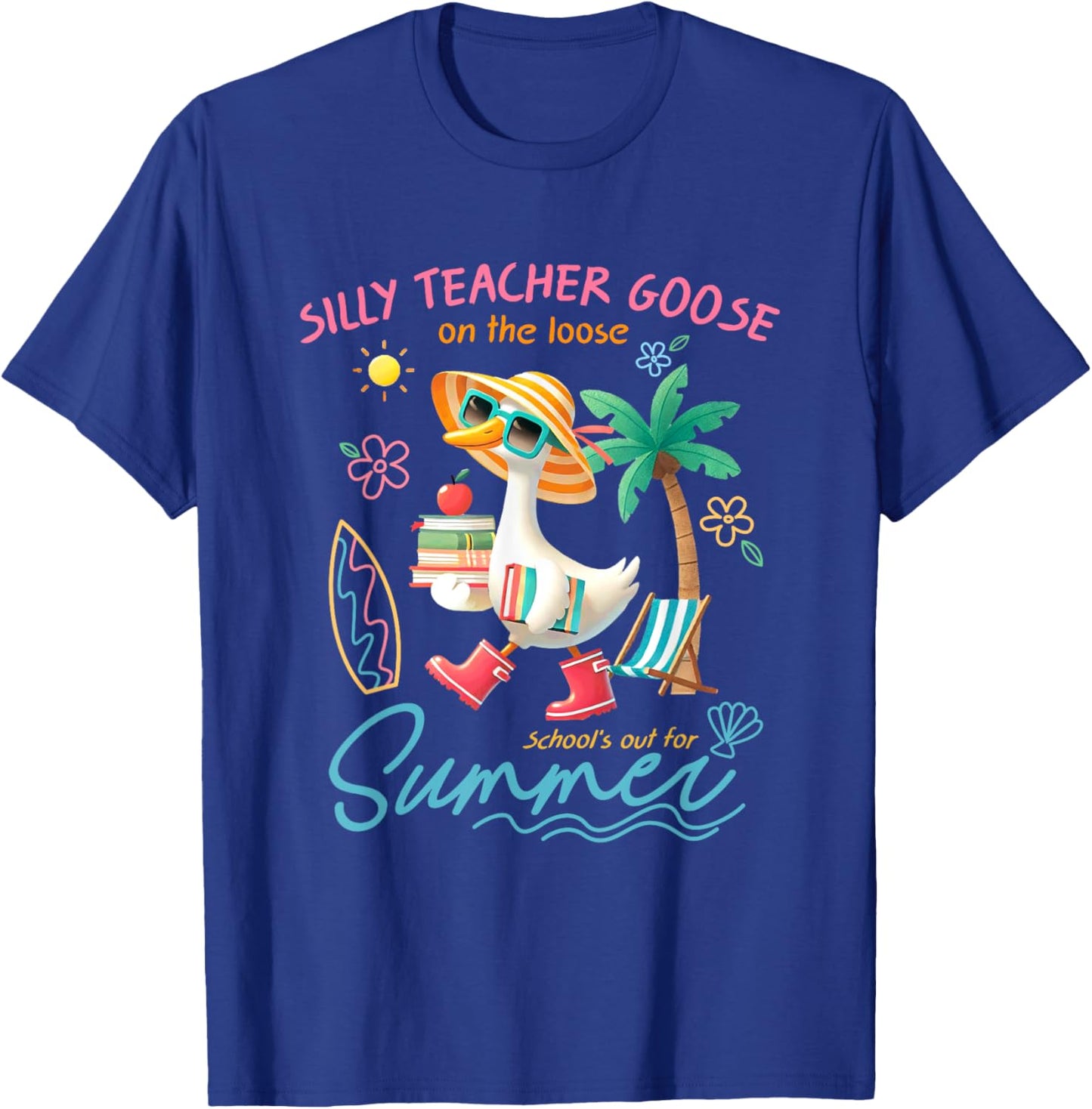 Silly Teacher Goose School's Out For Summer T-Shirt - T-Shirt | Royal